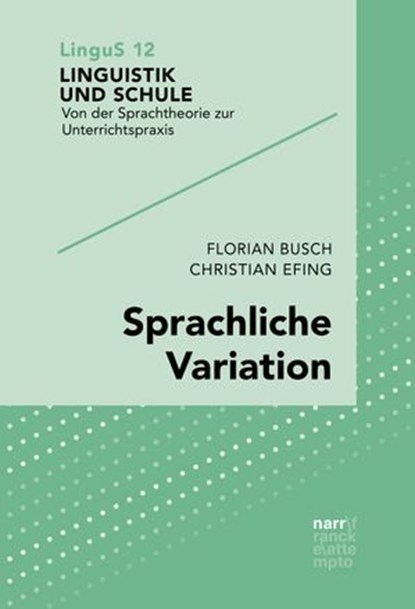 Sprachliche Variation, Florian Busch ; Christian Efing - Ebook - 9783823304821