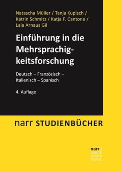 Einführung in die Mehrsprachigkeitsforschung, Natascha Müller ; Tanja Kupisch ; Katrin Schmitz ; Katja F. Cantone ; Laia Arnaus Gil - Ebook - 9783823304982