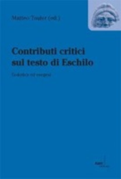Contributi critici sul testo di Eschilo, TAUFER,  Matteo - Paperback - 9783823366867