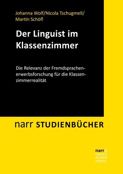 Pädagogik trifft Linguistik: Fremdsprachen im Klassenzimmer, Johanna Wolf ; Nicola Tschugmell ; Martin Schöfl - Paperback - 9783823381358