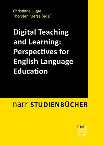 Digital Teaching and Learning: Perspectives for English Language Education, Christiane Lütge ;  Thorsten Merse - Paperback - 9783823382447