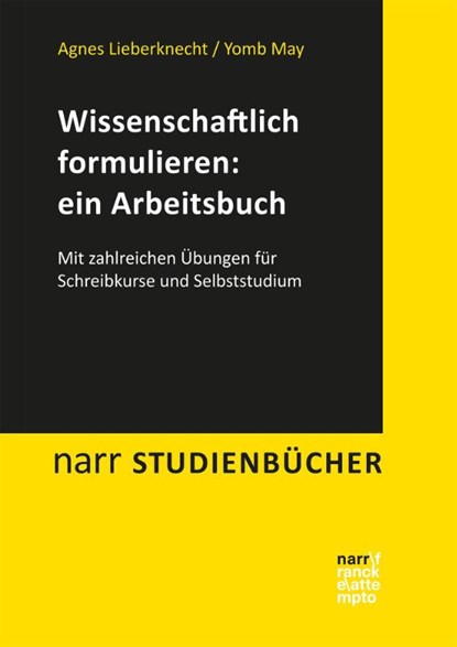 Wissenschaftlich formulieren: ein Arbeitsbuch, Agnes Lieberknecht ; Yomb May - Paperback - 9783823382676