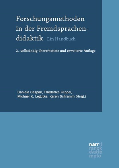 Forschungsmethoden in der Fremdsprachendidaktik, Daniela Caspari ;  Friederike Klippel ;  Michael K. Legutke ;  Karen Schramm - Paperback - 9783823384328