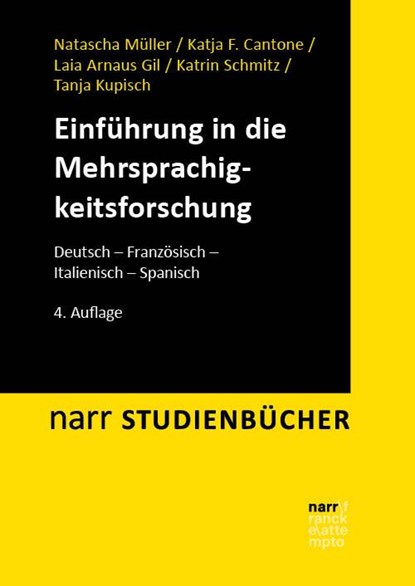 Einführung in die Mehrsprachigkeitsforschung, Natascha Müller ;  Katja F. Cantone ;  Laia Arnaus Gil ;  Katrin Schmitz ;  Tanja Kupisch - Paperback - 9783823385806