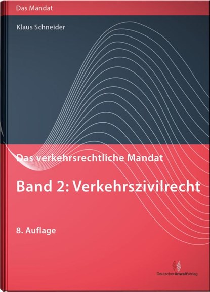 Das verkehrsrechtliche Mandat 02: Verkehrszivilrecht, Klaus Schneider - Gebonden - 9783824016266