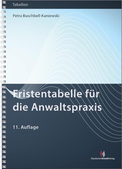 Fristentabelle für die Anwaltspraxis, Petra Buschbell-Kaniewski - Gebonden - 9783824017201
