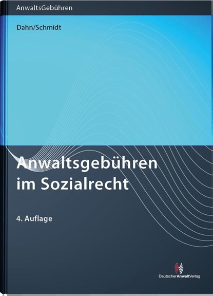 Anwaltsgebühren im Sozialrecht, Julian Dahn ; Thomas Schmidt - Paperback - 9783824017546