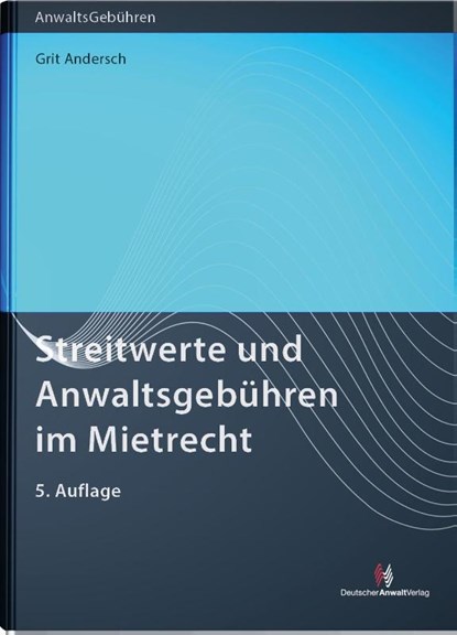 Streitwerte und Anwaltsgebühren im Mietrecht, Grit Andersch - Paperback - 9783824017591