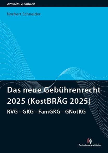 Das neue Gebührenrecht 2025 (KostBRÄG 2025), Norbert Schneider - Paperback - 9783824017782