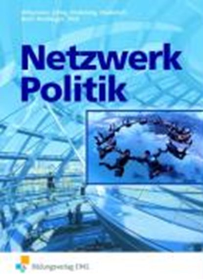 Netzwerk Politik, DILBEROWIC,  Barbara ; Hindelang, Fritz ; Hlawatsch, Klaus ; Neef, Ewald - Paperback - 9783824200337