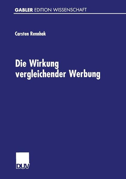 Die Wirkung Vergleichender Werbung, Carsten Rennhak - Paperback - 9783824475063