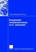 Konsumentenverhaltensforschung Im 21. Jahrhundert | Andrea Groeppel-Klein | 