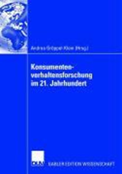Konsumentenverhaltensforschung Im 21. Jahrhundert, Andrea Groeppel-Klein - Paperback - 9783824481699