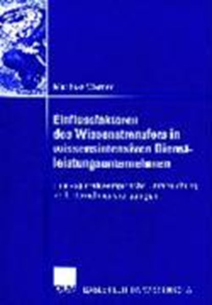 Einflussfaktoren Des Wissenstransfers in Wissensintensiven Dienstleistungsunternehmen, Matthias Werner - Paperback - 9783824482443