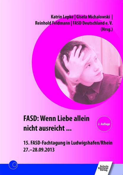 FASD: Wenn Liebe allein nicht ausreicht ..., Katrin Lepke ;  Gisela Michalowski ;  Reinhold Feldmann - Paperback - 9783824811847