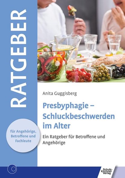 Presbyphagie - Schluckbeschwerden im Alter, Anita Guggisberg - Paperback - 9783824813223