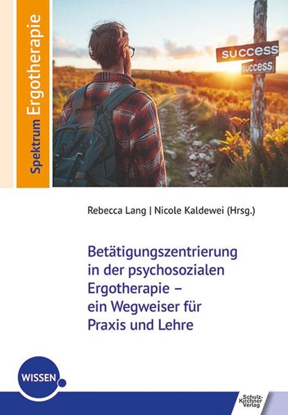 Betätigungszentrierung in der psychosozialen Ergotherapie - ein Wegweiser für Praxis und Lehre, Rebecca Lang ; Nicole Kaldewei - Paperback - 9783824813377