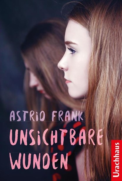 Unsichtbare Wunden, Astrid Frank - Paperback - 9783825151751
