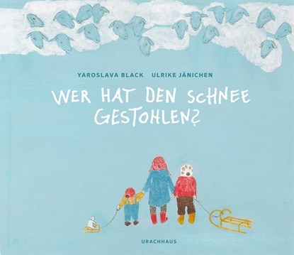 Wer hat den Schnee gestohlen?, Yaroslava Black - Gebonden - 9783825151768