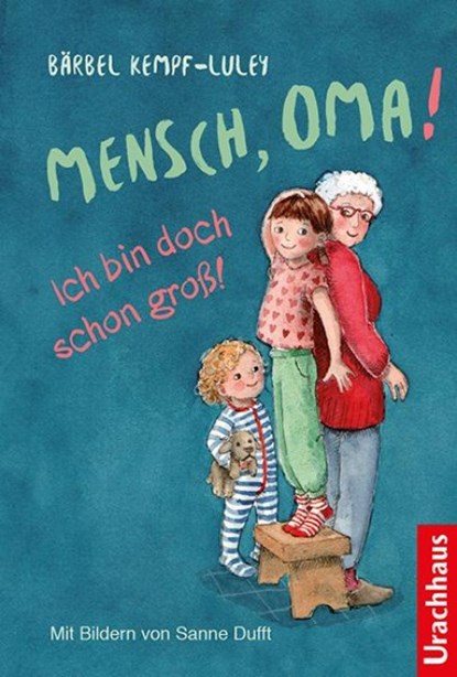 Mensch, Oma! Ich bin doch schon groß!, Bärbel Kempf-Luley - Gebonden - 9783825152444