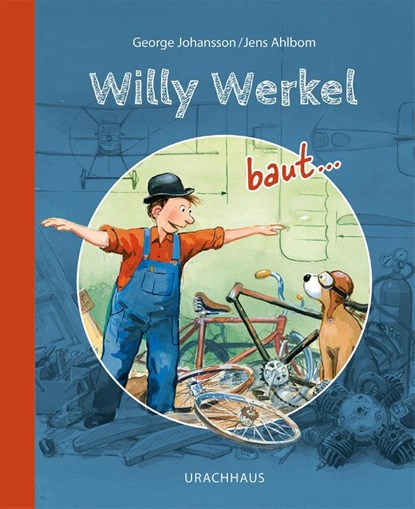 Willy Werkel baut ..., George Johansson - Gebonden - 9783825152727