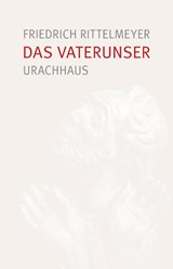 Das Vaterunser - Friedrich Rittelmeyer - 9783825153915