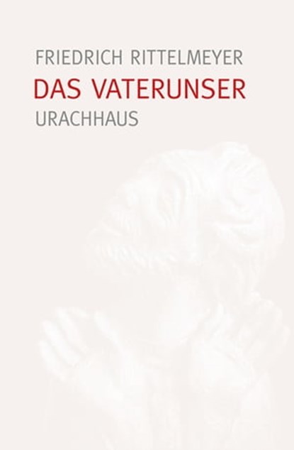 Das Vaterunser, Friedrich Rittelmeyer - Ebook - 9783825161057