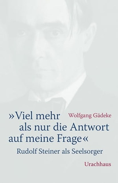 «Viel mehr als nur die Antwort auf meine Frage», Wolfgang Gädeke - Ebook - 9783825161118
