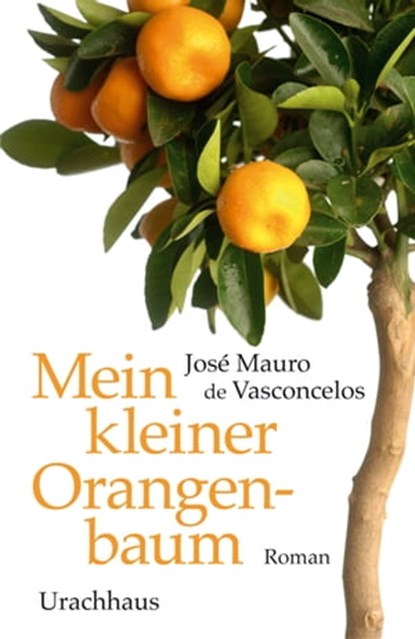 Mein kleiner Orangenbaum, José Mauro de Vasconcelos - Ebook - 9783825161453