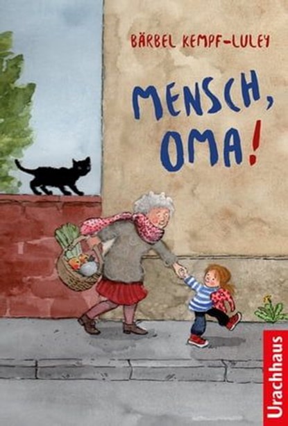 Mensch, Oma!, Bärbel Kempf-Luley ; Sanne Dufft - Ebook - 9783825162153