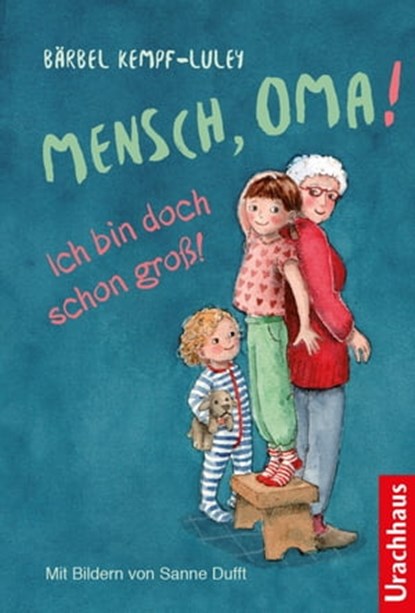 Mensch, Oma! Ich bin doch schon groß!, Bärbel Kempf-Luley ; Sanne Dufft - Ebook - 9783825162160