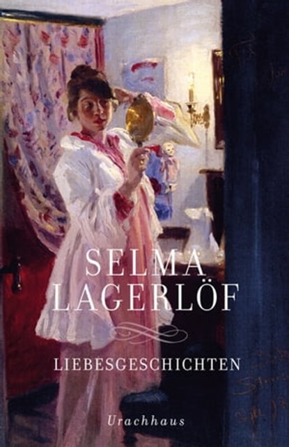 Liebesgeschichten, Selma Lagerlöf ; Holger Wolandt - Ebook - 9783825162436