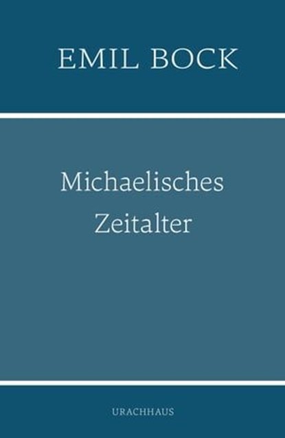 Michaelisches Zeitalter, Emil Bock - Ebook - 9783825162658