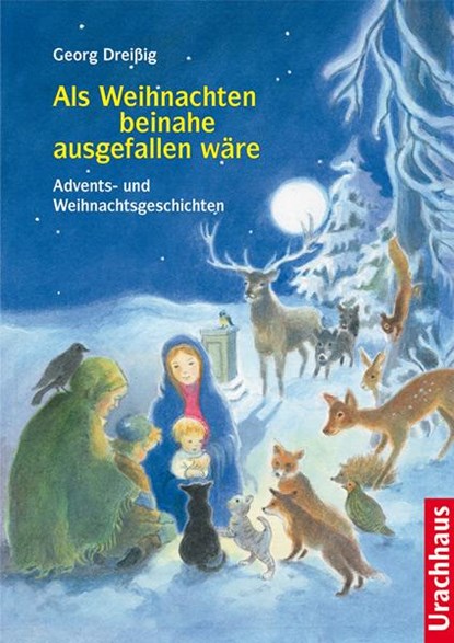 Als Weihnachten beinahe ausgefallen wäre, Georg Dreißig - Gebonden - 9783825174163