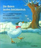 Die Enten laufen Schlittschuh | Garff, Marianne ; Morgenstern, Christian | 
