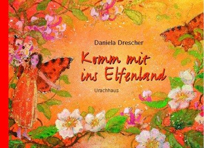 Komm mit ins Elfenland, Daniela Drescher - Gebonden - 9783825174545
