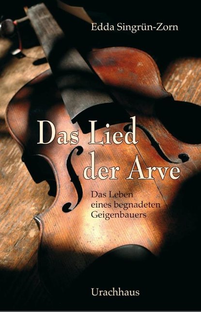 Das Lied der Arve, Edda Singrün-Zorn - Gebonden - 9783825174712