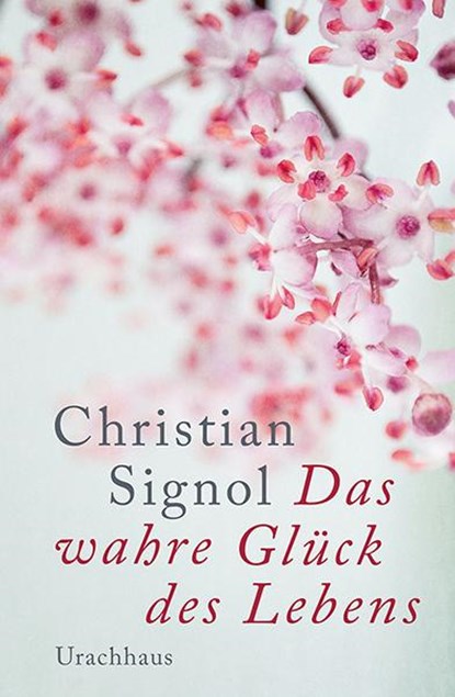 Das wahre Glück des Lebens, Christian Signol - Paperback - 9783825178468