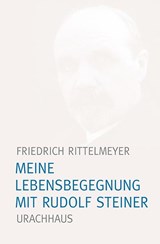 Meine Lebensbegegnung mit Rudolf Steiner - Friedrich Rittelmeyer - 9783825179236