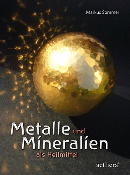 Metalle und Mineralien als Heilmittel, Markus Sommer - Gebonden - 9783825180027