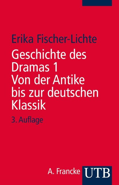 Geschichte des Dramas I. Von der Antike bis zur deutschen Klassik, Erika Fischer-Lichte - Paperback - 9783825215651
