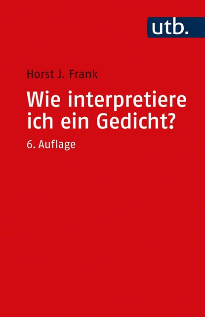 Wie interpretiere ich ein Gedicht?, Horst Joachim Frank - Paperback - 9783825216399