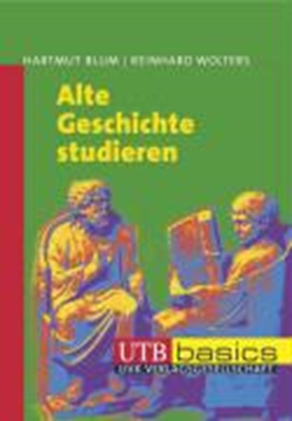 Alte Geschichte studieren, BLUM,  Hatmut ; Wolters, Reinhard - Paperback - 9783825227470