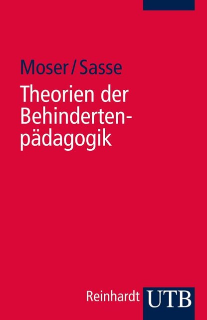 Theorien der Behindertenpädagogik, Vera Moser ; Ada Sasse - Paperback - 9783825230579