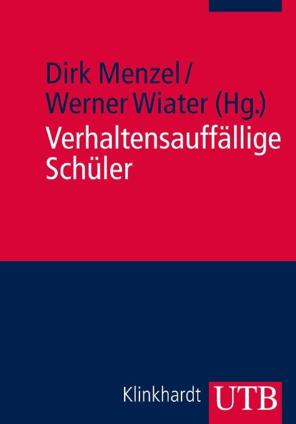 Verhaltensauffällige Schüler, Dirk Menzel ; Werner Wiater - Paperback - 9783825232955