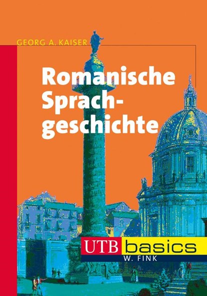 Romanische Sprachgeschichte, Georg A. Kaiser - Paperback - 9783825237172
