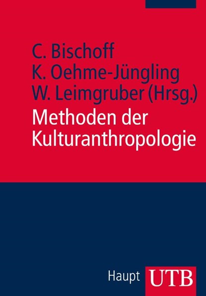 Methoden der Kulturanthropologie, Christine Bischoff ; Walter Leimgruber ; Karoline Oehme-Jüngling - Paperback - 9783825239480