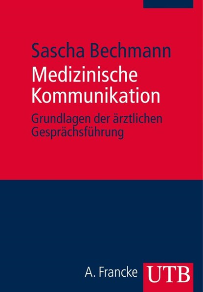 Medizinische Kommunikation, Sascha Bechmann - Paperback - 9783825241322