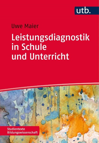 Leistungsdiagnostik in Schule und Unterricht, Uwe Maier - Paperback - 9783825241780
