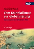 Vom Kolonialismus zur Globalisierung | Reinhard Wendt | 